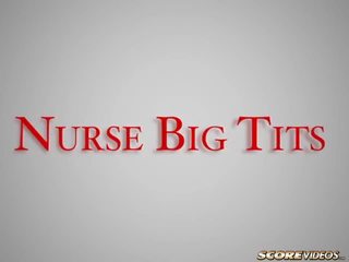 Nurse Big Tits